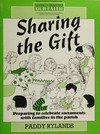 Sharing the gift : preparing to celebrate sacraments with families in the parish /