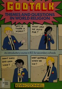 Godtalk : themes and questions in world religion : an introductory course in R.E. for secondary schools /