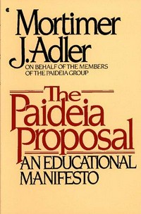 The Paideia proposal : an educational manifesto /