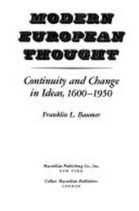 Modern European thought : continuity and change in ideas, 1600-1950 /