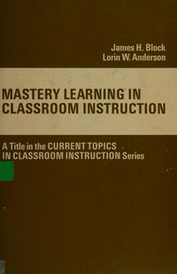 Mastery learning in classroom instruction /