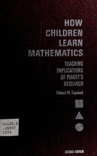 How children learn mathematics : teaching implications of Piaget's research /