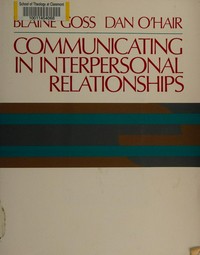 Communicating in interpersonal relationships /