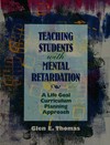 Teaching students with mental retardation : a life goal curriculum planning approach /