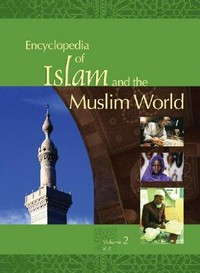 Encyclopedia of Islam and the Muslim world /
