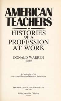 American teachers : histories of a profession at work /