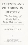 Parents and children in history : the psychology of family life in early modern France /