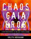 Chaos, gaia, eros : a chaos pioneer uncovers the three great streams of history /
