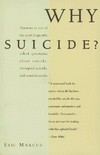 Why suicide? : answers to 200 of the most frequently asked questions about suicide, attempted suicide, and assisted suicide /