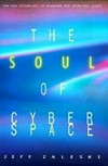 The soul of cyberspace : how new technology is changing our spiritual lives /