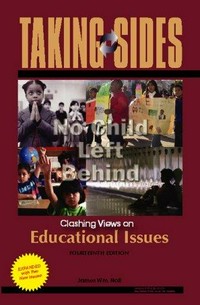 Taking sides : clashing views on educational issues /