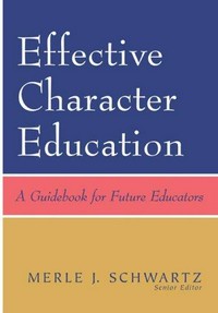 Effective character education : a guidebook for future educators /