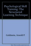 Psychological skill training : the structured learning technique /