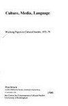 Culture, media, language : working papers in cultural studies, 1972-79 /