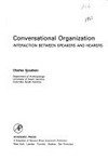 Conversational organization : interaction between speakers and hearers /