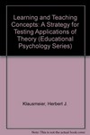 Learning and teaching concepts : a strategy for testing applications of theory /