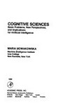 Cognitive sciences : basic problems, new perspectives and implications for artificial intelligence /