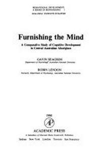 Furnishing the mind : a comparative study of cognitive development in Central Australian Aborigines /