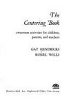 The centering book : awareness activities for children, parents and teachers /