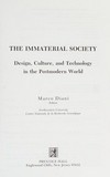 The immaterial society : design, culture and technology in the postmodern world /