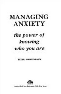 Managing anxiety : the power of knowing who your are /