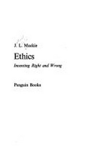 Ethics : inventing right and wrong /