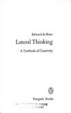 Lateral thinking : a textbook of creativity /