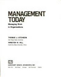 Management today : managing work in organizations /