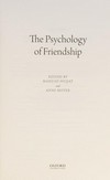 The psychology of friendship /