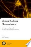 Clinical cultural neuroscience : an integrative approach to cross-cultural neuropsychology /