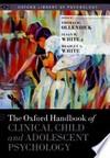 The Oxford handbook of clinical child and adolescent psychology /