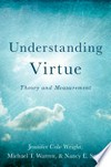 Understanding virtue : theory and measurement /