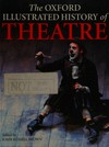 The Oxford illustrated history of theatre /
