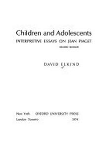Children and adolescents : interpretive essays on Jean Piaget /