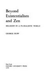 Beyond existentialism and Zen : religion in a pluralistic world /