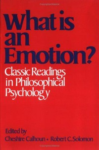 What is an emotion? : classical readings in philosophical psychology /