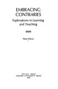 Embracing contraries : explorations in learning and teaching /