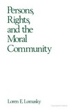 Persons, rights, and the moral community /