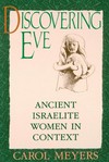 Discovering Eve : ancient Israelite women in context /