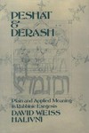 Peshat and derash : plain and applied meaning in rabbinic exegesis /