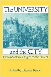 The university and the city : from medieval origins to the present /