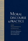 Moral discourse and practice : some philosophical approaches /