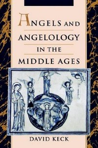 Angels and angelology in the Middle Ages /