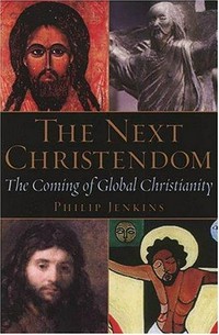 The next Christendom : the coming of global Christianity /