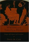 Writing on the tablet of the heart : origins of Scripture and literature /