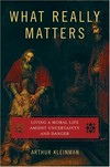 What really matters : living a moral life amidst uncertainty and danger /