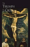 The triumph of the cross : the Passion of Christ in theology and the arts, from the Renaissance to the counter-Reformation /