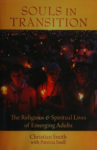 Souls in transition : the religious and spiritual lives of emerging adults /