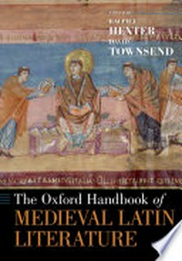 The Oxford handbook of medieval Latin literature /