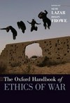 The Oxford handbook of ethics of war /